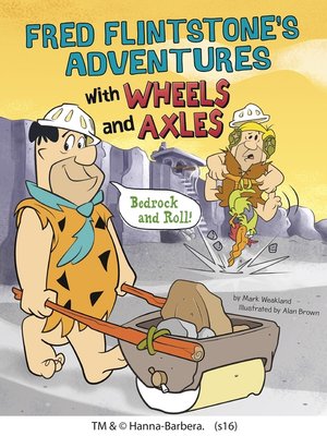 cover image of Fred Flintstone's Adventures with Wheels and Axles